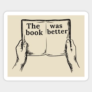 The Book Was Better | Book | Reading | Movies Magnet